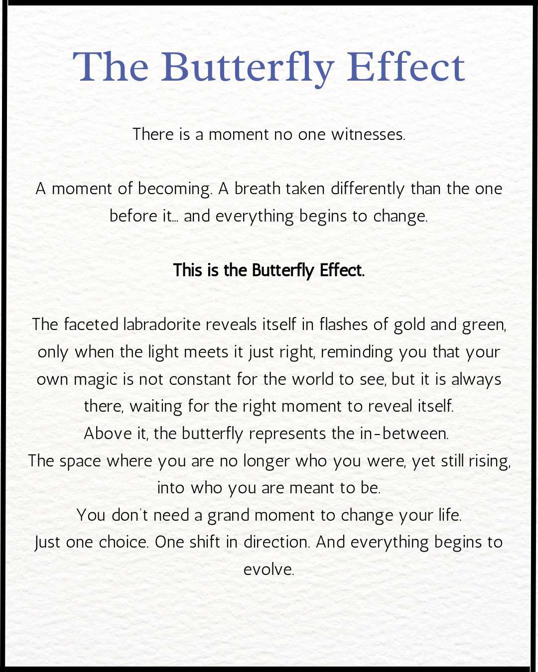 The Butterfly Effect